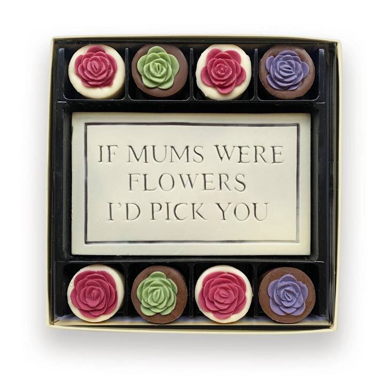 If Mum's Were Flowers I'd Pick You Chocolate